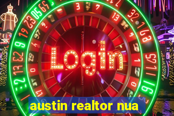 austin realtor nua